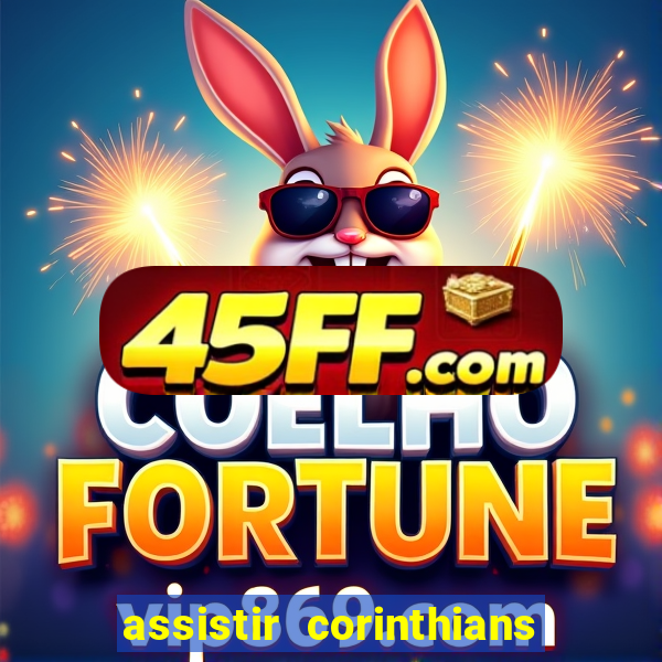 assistir corinthians futebol play hd